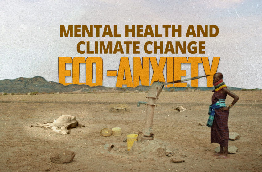  Eco-anxiety: Mental health impacts of climate change